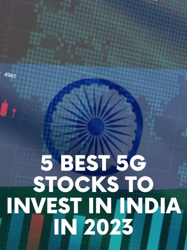 5 Best 5g Stocks to Invest in India in 2023 5paisa