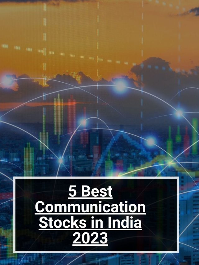 5 Best Communication Stocks In India 2023 | 5paisa