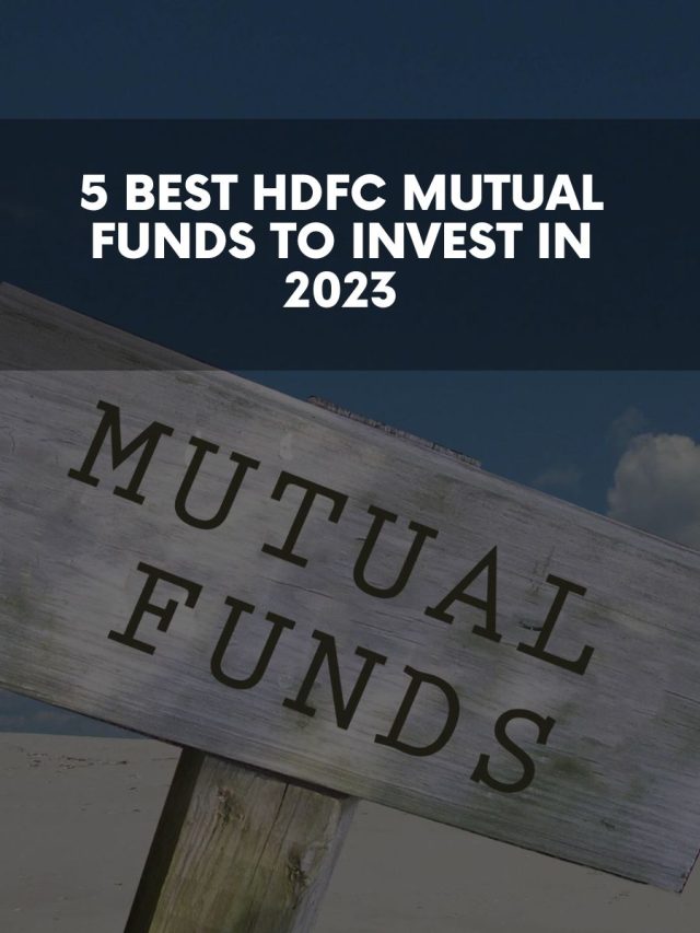 5 Best HDFC Mutual Funds To Invest In 2023 | Web Stories | 5paisa