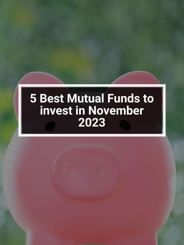 5 Best Mutual Funds To Invest In November 2023| 5paisa