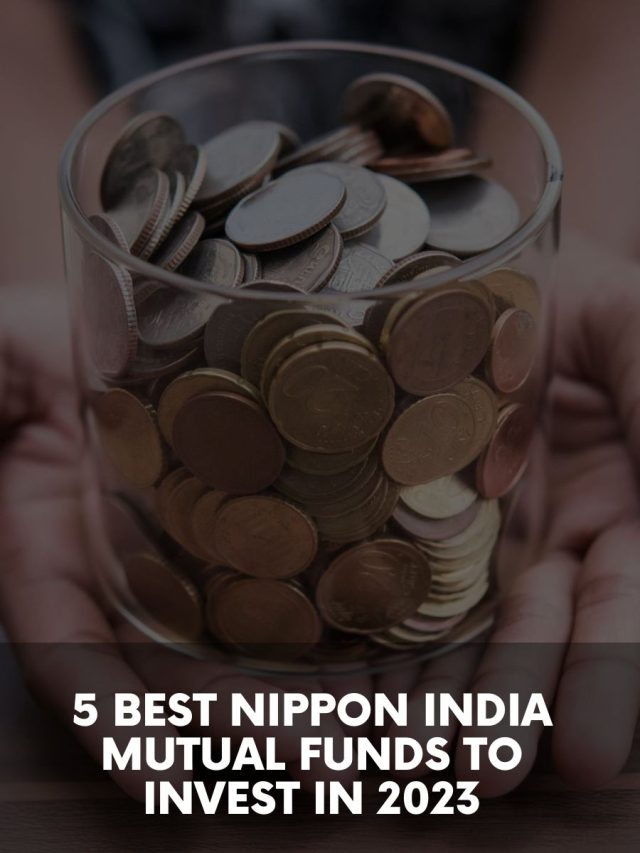 5-best-nippon-india-mutual-funds-to-invest-in-2023-web-stories-5paisa