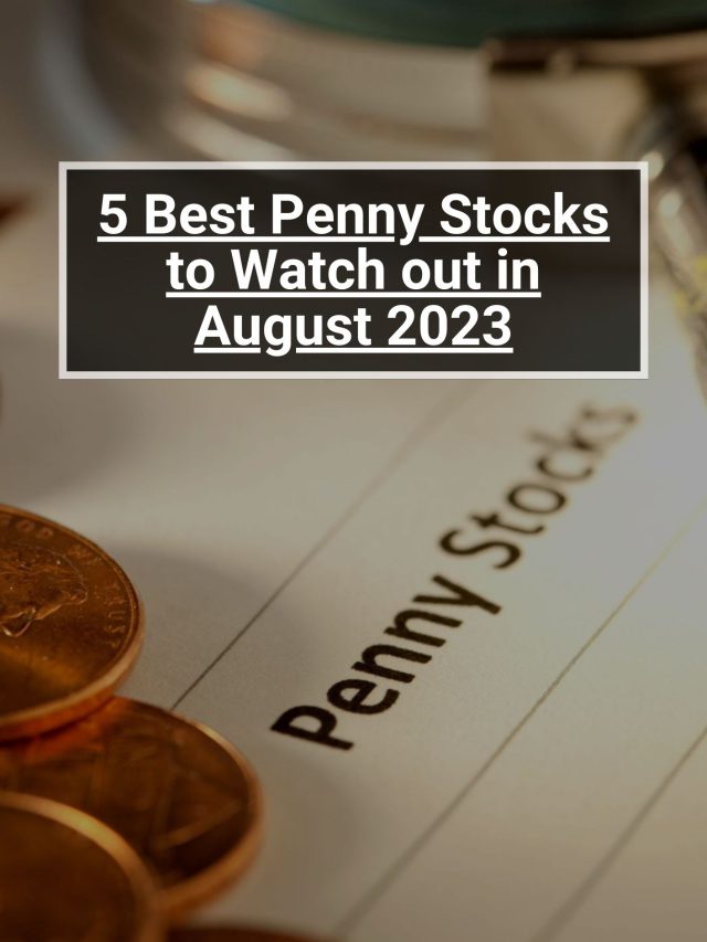 5 Penny Stocks To Watch Out In August 2023 5paisa 0183