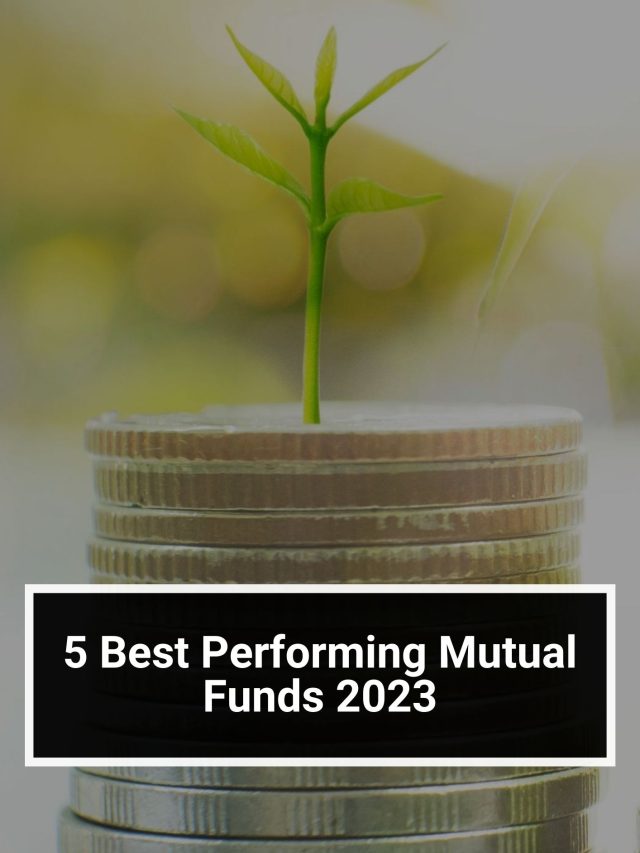 5 Best Performing Mutual Funds 2023 | 5paisa