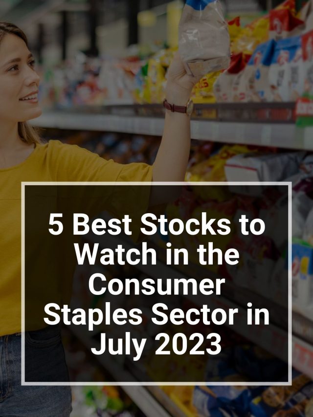 5 Best Stocks To Watch In The Consumer Staples Sector In July 2023 Web Stories 5paisa 2859