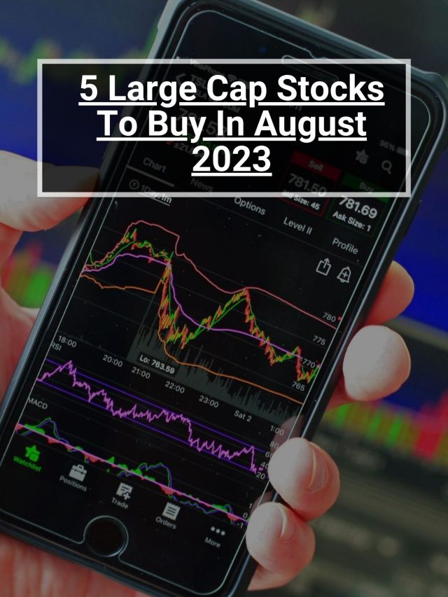 5 Best Large Cap Stocks To Buy In August 2023 5paisa 7838