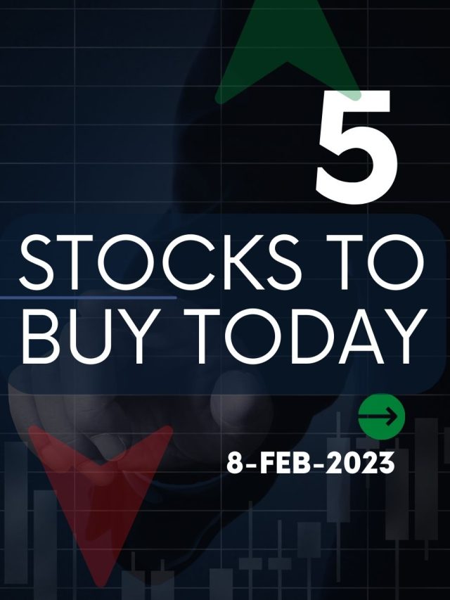 5 Stocks to Buy Today: 8-Feb-2023