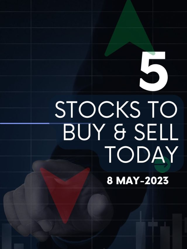 5 Stocks to Buy Today: 8-May-2023