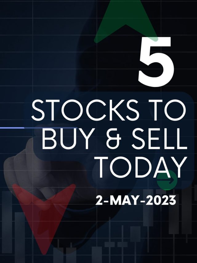 5 Stocks to Buy Today: 2-May-2023