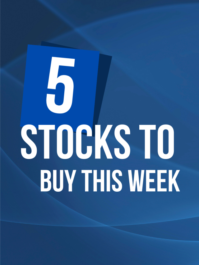 5 Stocks to Buy this Week