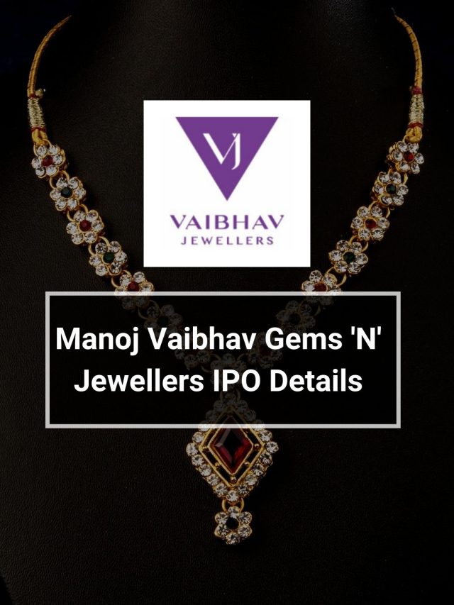 Manoj Vaibhav Gems ‘N’ Jewellers IPO Details