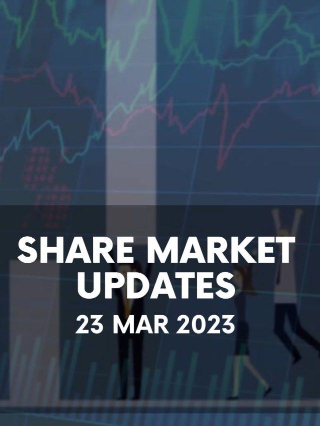 Share Market Updates: 23 Mar 2023