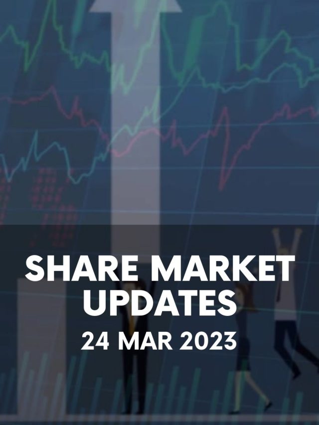 Share Market Updates: 24 Mar 2023