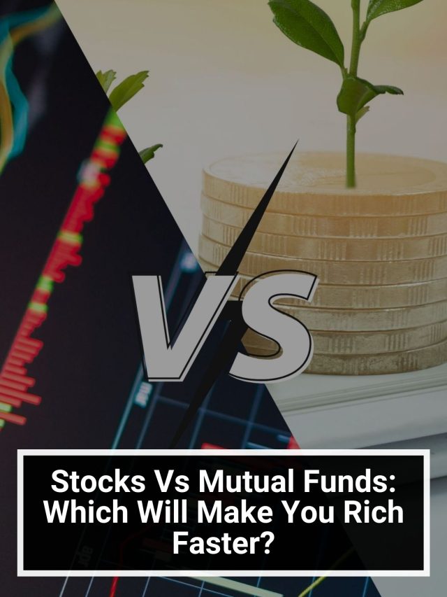 Stocks Vs Mutual Funds Which Will Make You Rich Faster? 5paisa