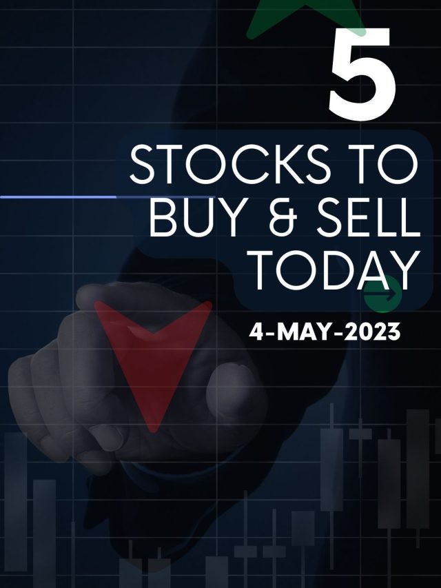 5 Stocks to Buy Today: 4-May-2023