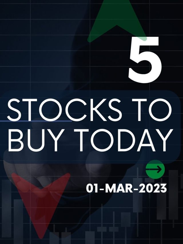 5 Stocks To Buy Today 1 Mar 2023 5paisa