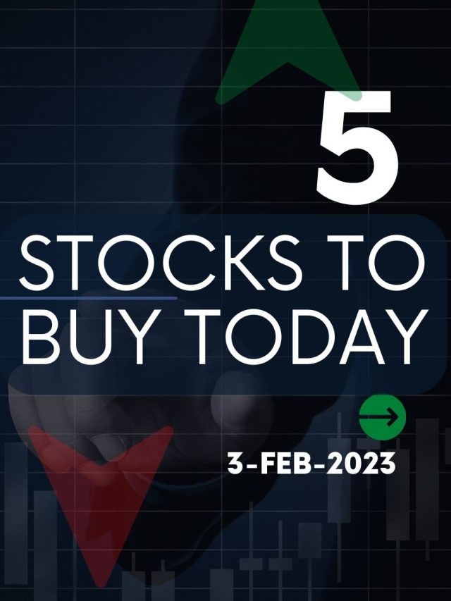 5 Stocks to Buy Today: 3-Feb-2023