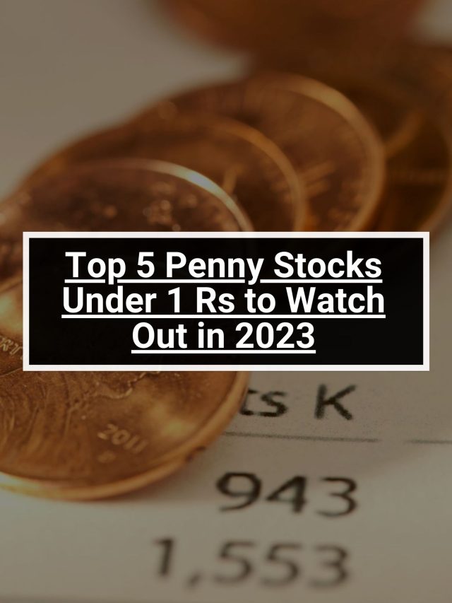 Top 5 Penny Stocks Under Rs. 5 to Watch Out in 2023