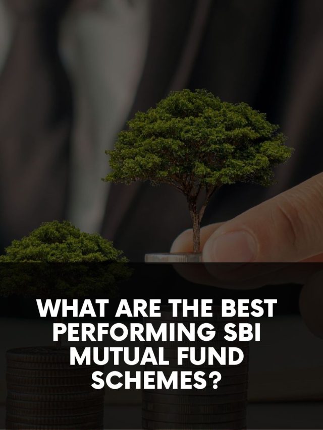 What Are The Best Performing Sbi Mutual Fund Schemes Web Stories 5paisa 7285